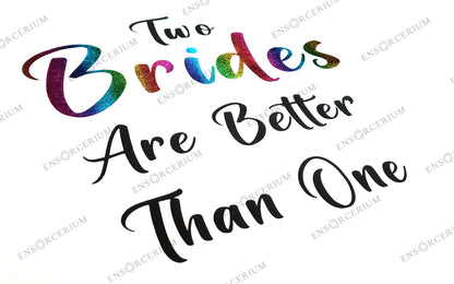 Rainbow Glittered 'Two Brides Are Better Than One' Womens Lesbian Hen Do Bachelorette T-shirt