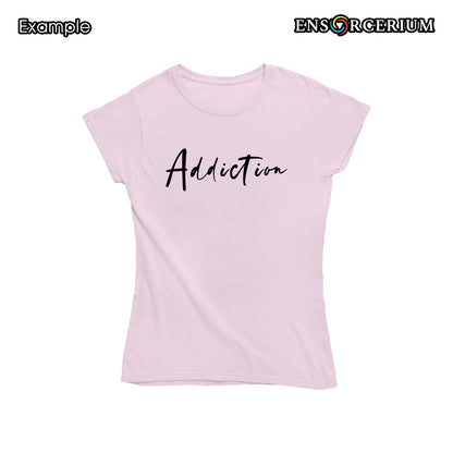 Addiction Slogan Positive Quote T-Shirt