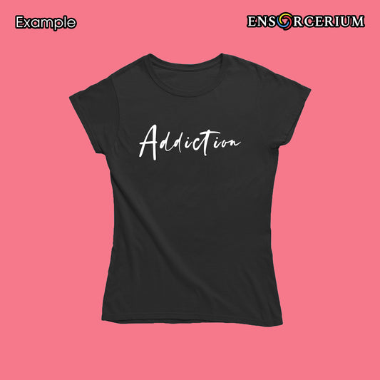 Addiction Slogan Positive Quote T-Shirt