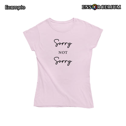 Sorry Not Sorry Sarcastic T-Shirt