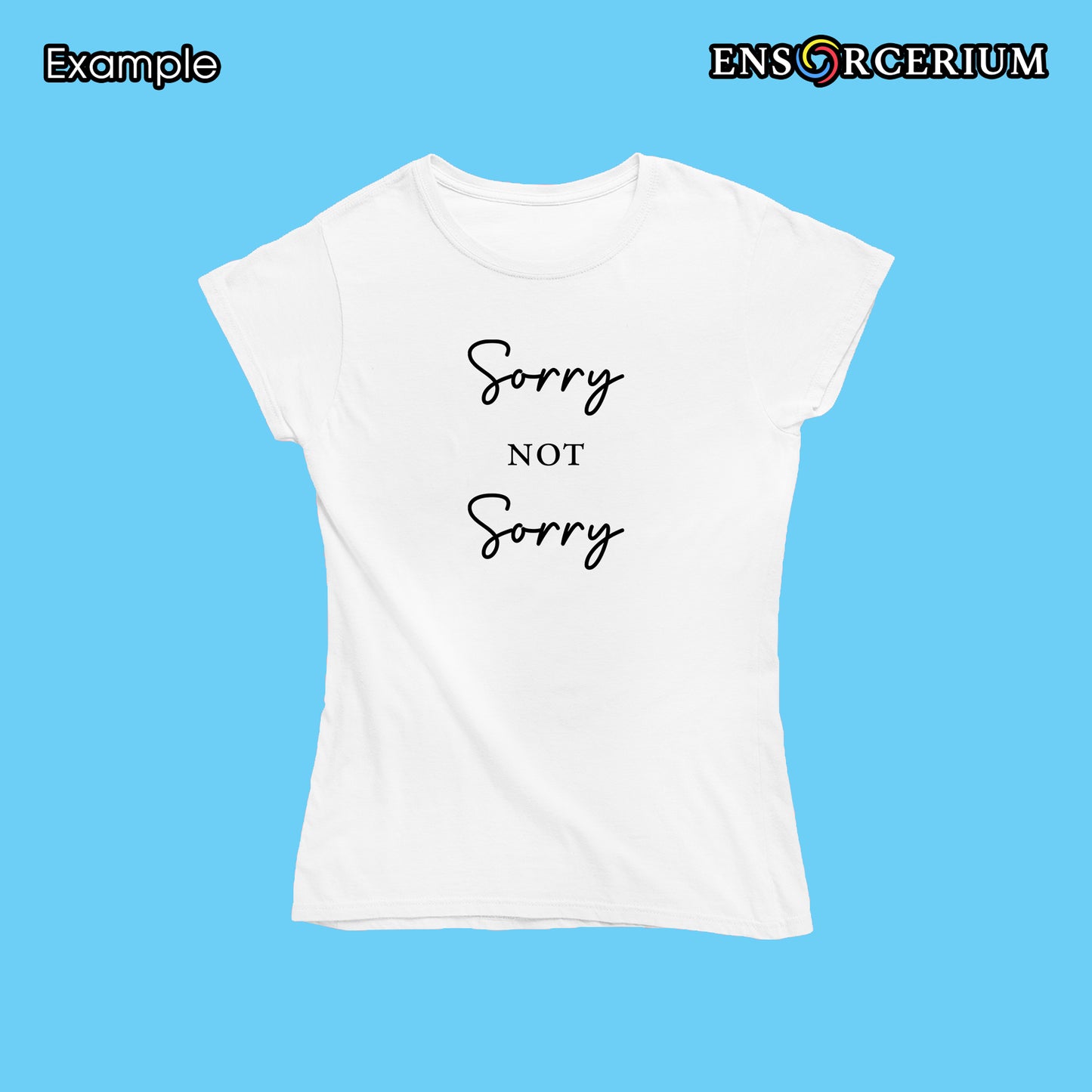 Sorry Not Sorry Sarcastic T-Shirt
