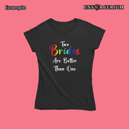 Rainbow Glittered 'Two Brides Are Better Than One' Womens Lesbian Hen Do Bachelorette T-shirt