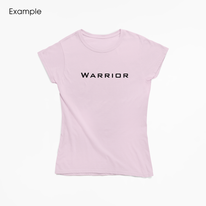 Warrior Slogan Positive Quote T-Shirt